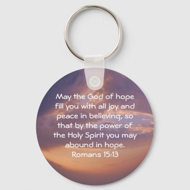Bible Verses Uplifting Quote Romans 15:13 Key Ring (Front)