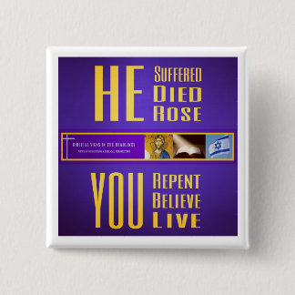Biblical Signs ITH "HE Died - YOU Live" Button