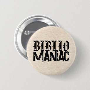 BiblioManiac Book Lover in Fun Fonts 6 Cm Round Badge