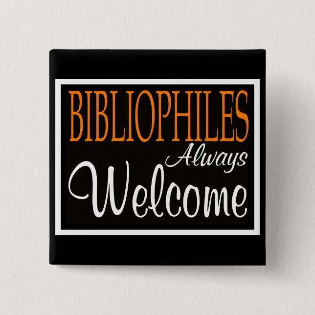Bibliophiles always welcome 15 cm square badge (Front)