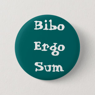 Bibo Ergo Sum 6 Cm Round Badge