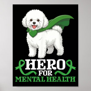 Bichon Frise Dog Hero for Mental Health Awareness Poster