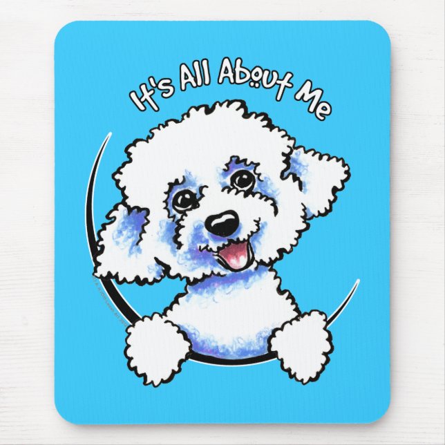 Bichon Frise Its All About Me Mouse Pad (Front)