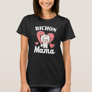 Bichon Mama Curly Hair Pup Puppy Bichon Frise 1 T-Shirt