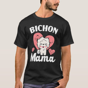 Bichon Mama Curly Hair Pup Puppy Bichon Frise T-Shirt