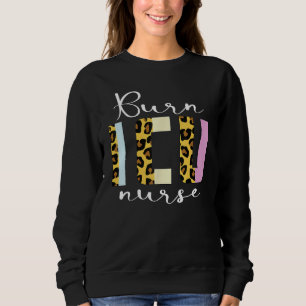 BICU Burn ICU Nurse Specialized Intensive Care Uni Sweatshirt