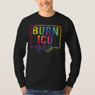 BICU Burn ICU Nurse Tie dye Intensive Care Unit Nu T-Shirt