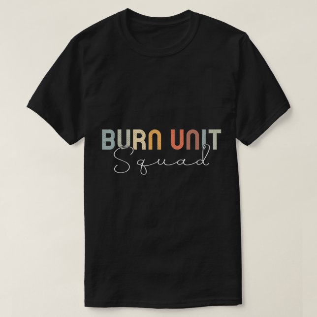 BICU Nurse Burn Intensive Care Unit T-Shirt (Design Front)