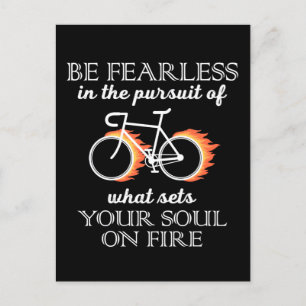 Bicycle Be Fearless In The Pursuit Of What Sets T- Postcard