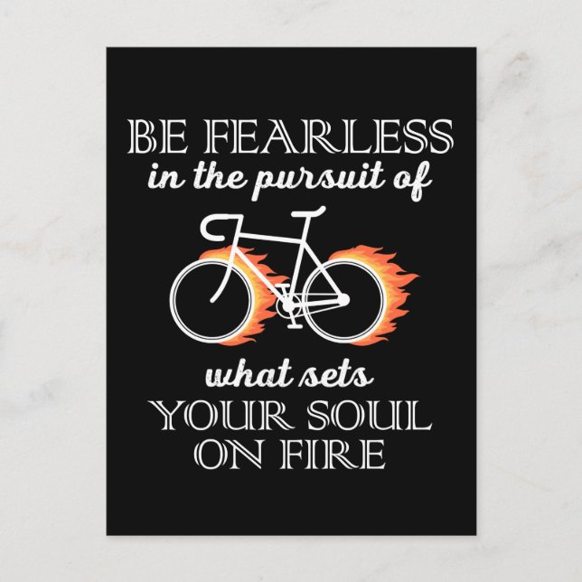 Bicycle Be Fearless In The Pursuit Of What Sets T- Postcard (Front)