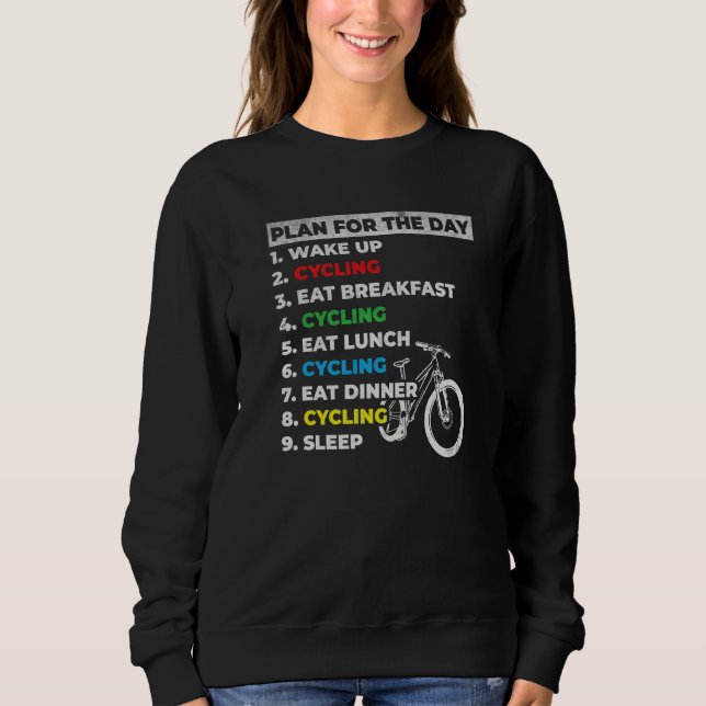 Bicycle Cyclists My Plan For The Day Mountain Biki Sweatshirt (Front)