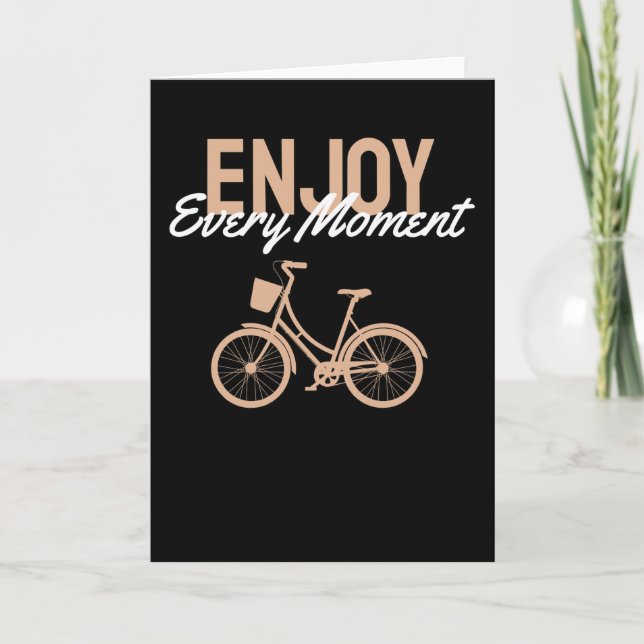 Bicycle Design - Enjoy Every Moment Card (Front)