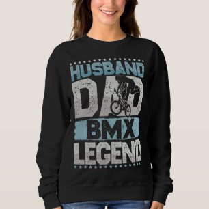 Bicycle Husband Dad BMX Legend BMX Men Sweatshirt