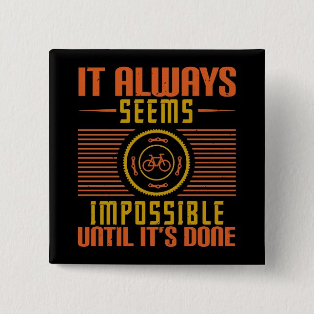 Bicycle - It always seems impossible 15 Cm Square Badge (Front)