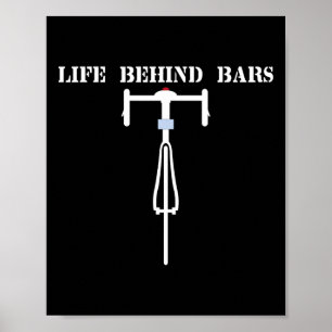 Bicycle Life Behind Rs Mtb Mountain Biking T Shirt Poster