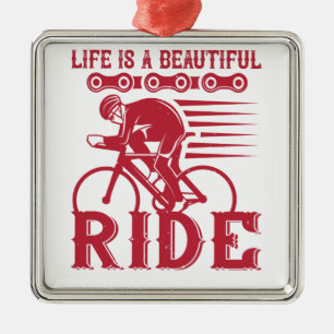Bicycle - Life is a beautiful ride Metal Ornament