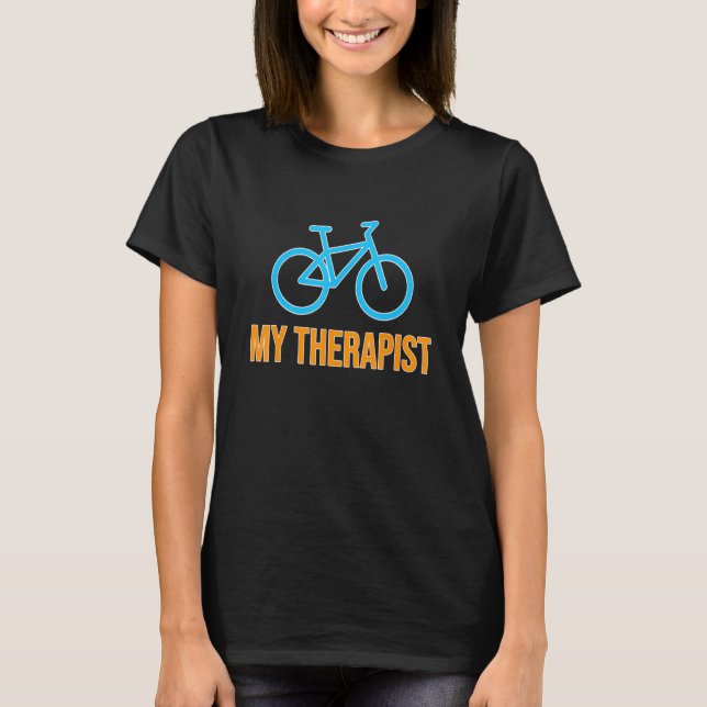 Bicycle My Therapist Cycling  Cycle Riding Graphic T-Shirt (Front)