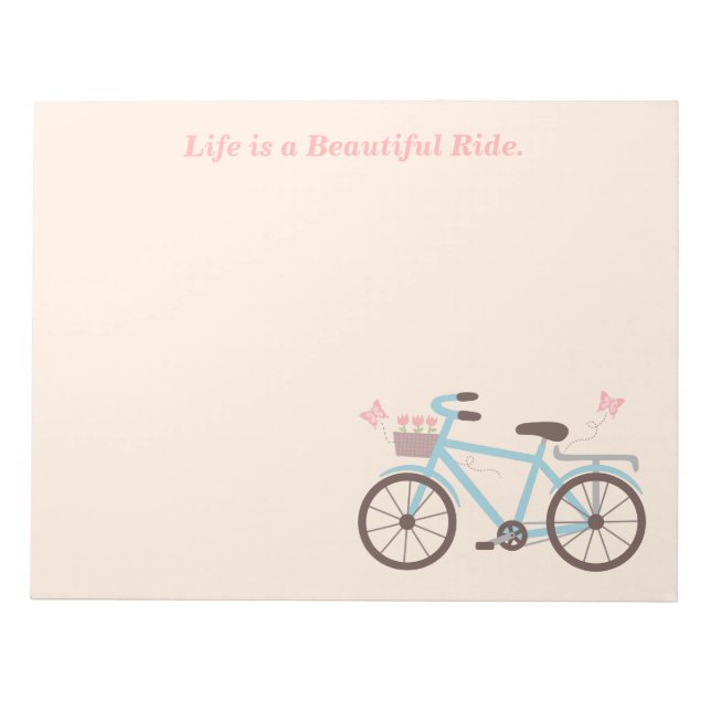 Bicycle Quote Life is A Beautiful Ride Notepad (Front)