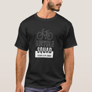 Bicycle Squad Ironic Saying Cyclist Sports T-Shirt
