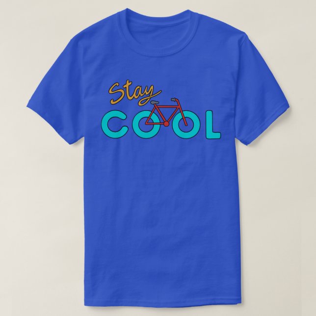 Bicycle Stay Cool T-Shirt (Design Front)