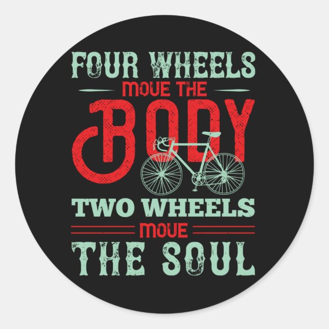 Bicycle - Two wheels move the soul Classic Round Sticker (Front)