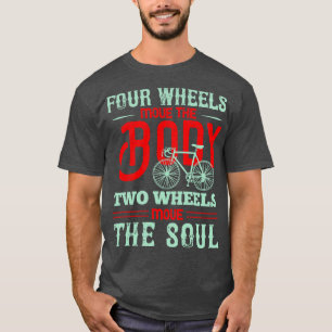 Bicycle Two wheels move the soul T-Shirt
