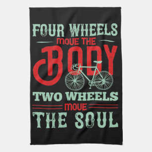 Bicycle - Two wheels move the soul Tea Towel
