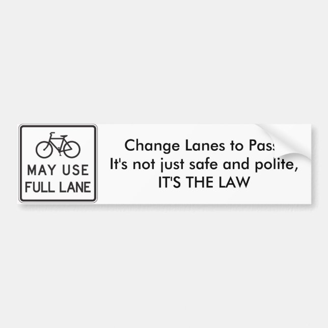 Bicycles May Use Full Lane / Change Lanes to Pass Bumper Sticker (Front)