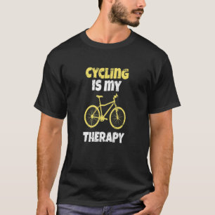 Bicycling Funny Cycling Is My Therapy Gift Idea Pr T-Shirt
