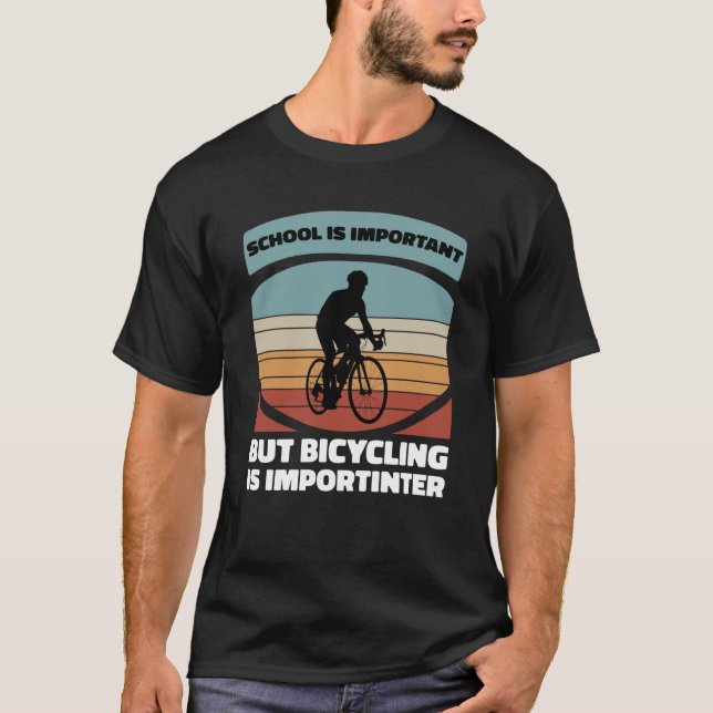 Bicycling is Importanter Bike Bicycle Cyclist Vint T-Shirt (Front)