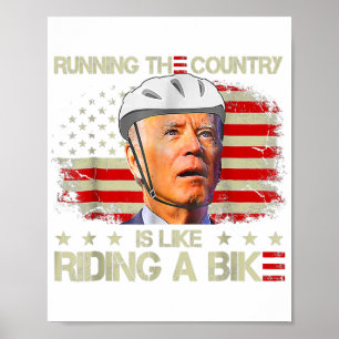 Biden Bike Bicycle Running The Country Is Like Rid Poster