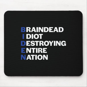 Biden Brain Dead Idiot Anti-biden Republican Conse Mouse Pad