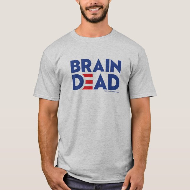Biden Brain Dead T=Shirt T-Shirt (Front)