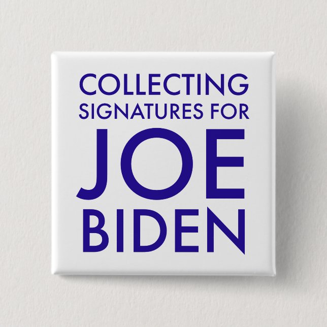 Biden Collecting Signatures Square Button (Front)
