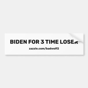 Biden for 3 time loser bumper sticker final