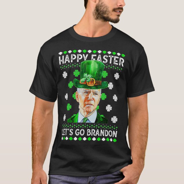Biden Happy Easter Lets Go Brandon St Pactrick's D T-Shirt (Front)