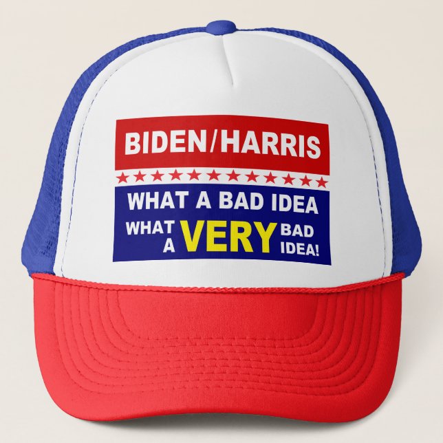 Biden Harris 2020 what a bad idea Trucker Hat (Front)