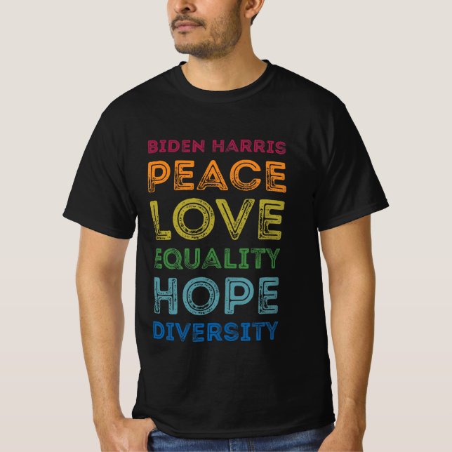Biden Harris Peace Love Equality Hope Diversity T-Shirt (Front)