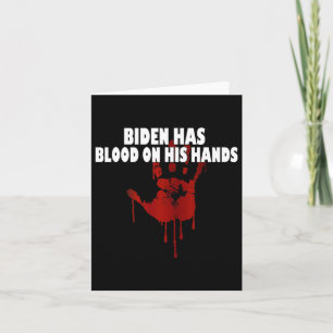 Biden Has Blood On His Hands Anti Biden Bring Trum Card