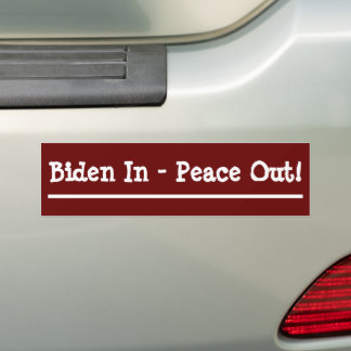 Biden In - Peace Out! Bumper Sticker