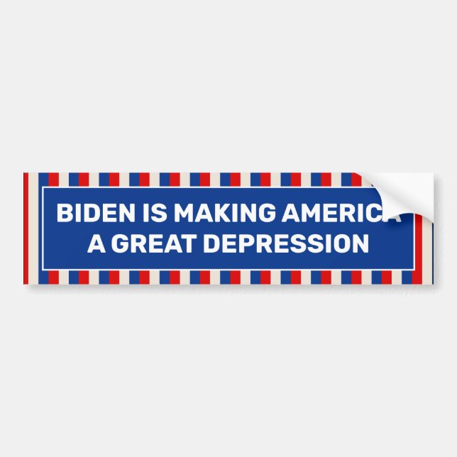 Biden Is Making America A Great Depression Bumper Sticker (Front)