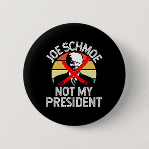 Biden Joe Schmoe Not My President Anti Biden Harri 6 Cm Round Badge