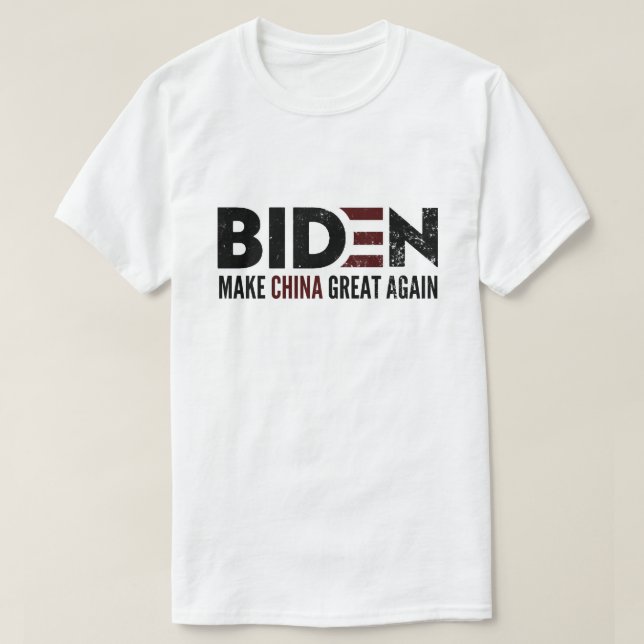 Biden Make China Great Again Bumper Sticker T-Shirt (Design Front)