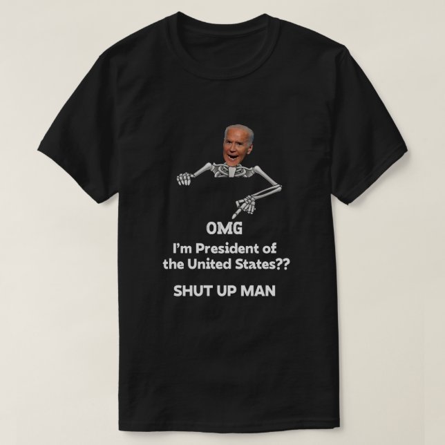 Biden Skeleton I'M President Of The United States T-Shirt (Design Front)