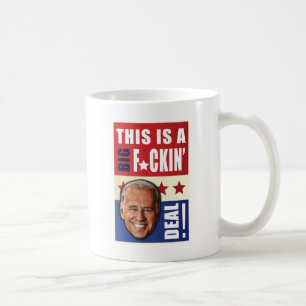 Biden - This is a  Big F'n Deal! Coffee Mug