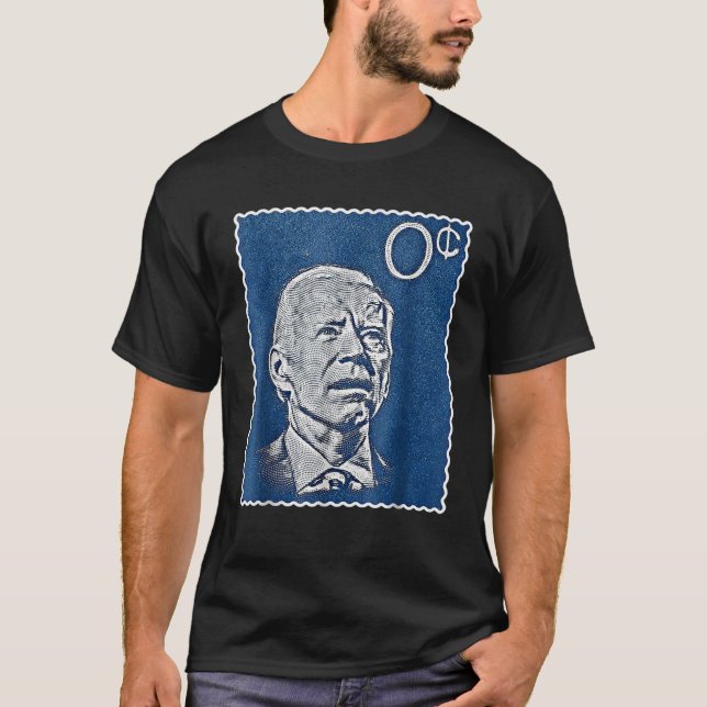 Biden Zero Cents Stamp 0 President Joe T Shirt (Front)