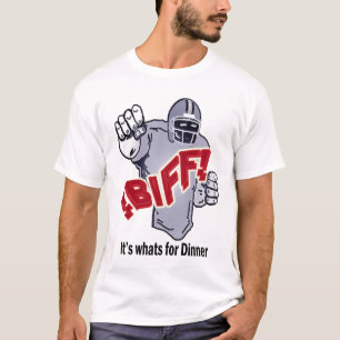 BIFF It's whats for Dinner T-Shirt