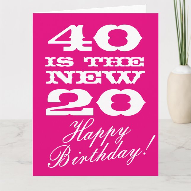 Big 40th Birthday card for women 40 is the new 20 (Front)