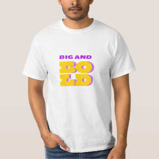 Big and bold T-Shirt