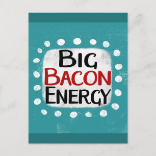 Big Bacon Energy Postcard